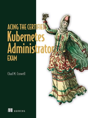 Acing the Certified Kubernetes Administrator Exam - ebook